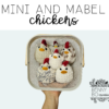 Mini and Mabel Chickens